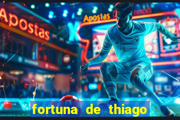 fortuna de thiago finch 2024